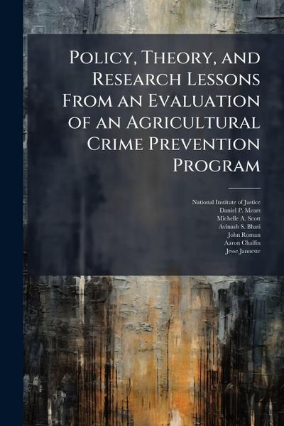 Policy, Theory, and Research Lessons From an Evaluation of an Agricultural Crime Prevention Program