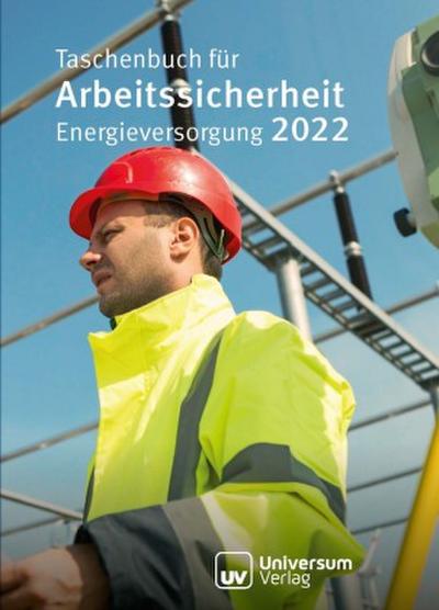Taschenbuch für Arbeitssicherheit Energieversorgung 2022