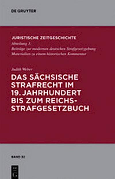 Das sächsische Strafrecht im 19. Jahrhundert bis zum Reichsstrafgesetzbuch