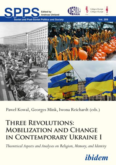 Three Revolutions: Mobilization and Change in Contemporary Ukraine I