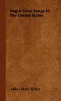 Negro Slave Songs in the United States