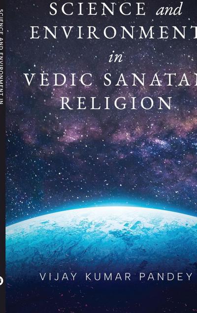 Science And Environment In Vedic Sanatan Religion