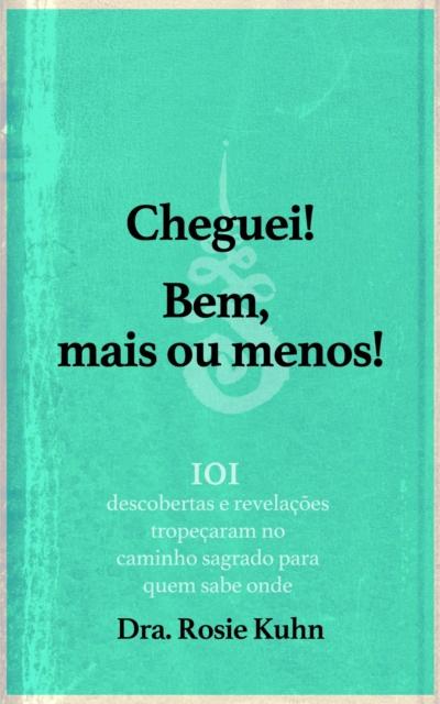 Cheguei! Bem, mais ou menos!