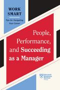 People, Performance, and Succeeding as a Manager (