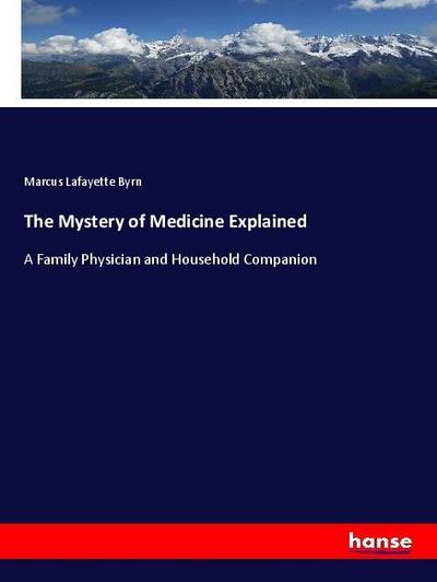The Mystery of Medicine Explained