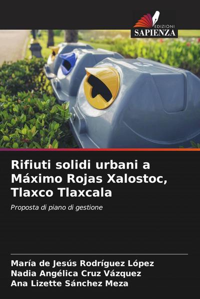 Rifiuti solidi urbani a Máximo Rojas Xalostoc, Tlaxco Tlaxcala