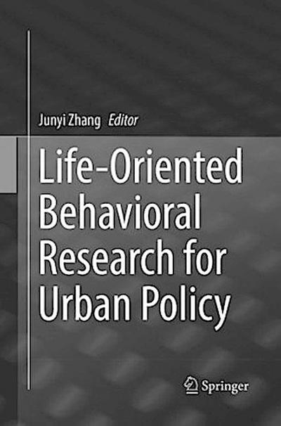 Life-Oriented Behavioral Research for Urban Policy