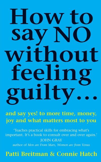How To Say No Without Feeling Guilty ...