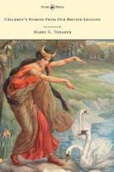 Children’s Stories From Old British Legends - Illustrated by Harry Theaker
