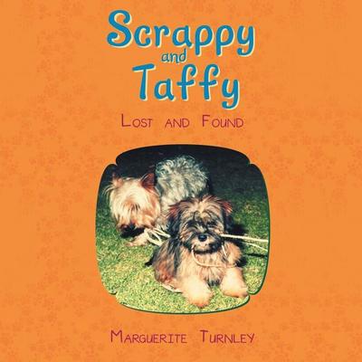 Scrappy and Taffy - Lost and Found