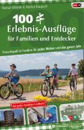 100 Erlebnis-Ausflüge für Familien und Entdecker