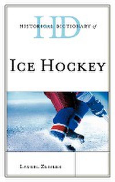 Zeisler, L: Historical Dictionary of Ice Hockey
