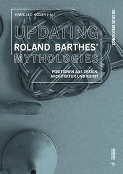 Updating Roland Barthes’ Mythologies
