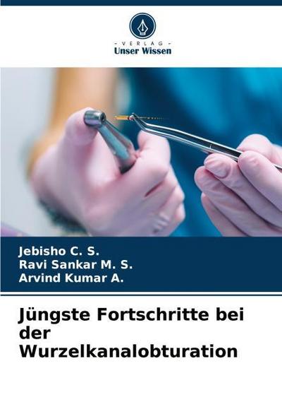 Jüngste Fortschritte bei der Wurzelkanalobturation