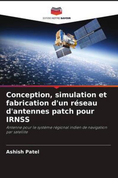 Conception, simulation et fabrication d’un réseau d’antennes patch pour IRNSS
