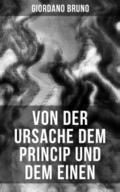 Giordano Bruno: Von der Ursache dem Princip und de