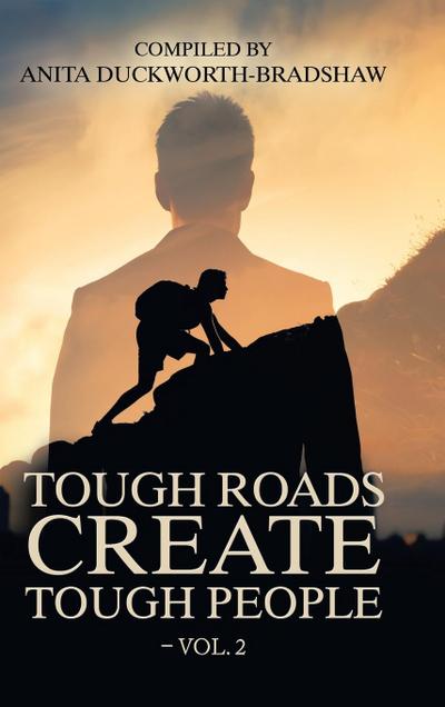 Tough Roads Create Tough People - Vol. 2