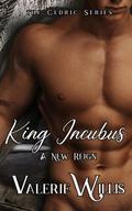 King Incubus: A New Reign (The Cedric Series, #5)