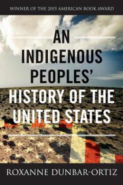 Indigenous Peoples’ History of the United States