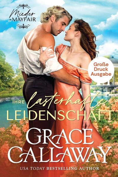 Callaway, G: Ihre lasterhafte Leidenschaft (Große Druckausga