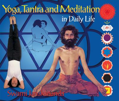 Yoga, Tantra and Meditation in Daily Life 
