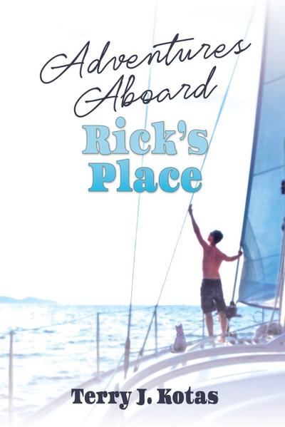 Adventures Aboard Rick’s Place