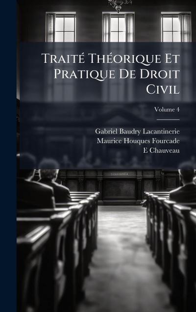 TraitÃ(c) ThÃ(c)orique Et Pratique De Droit Civil