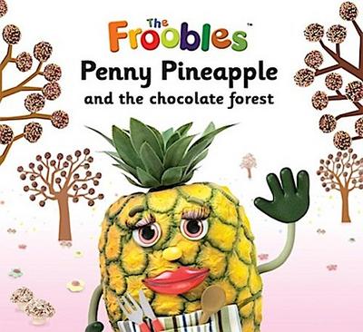 Penny Pineapple and the chocolate forest