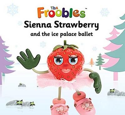 Sienna Strawberry and the ice palace ballet