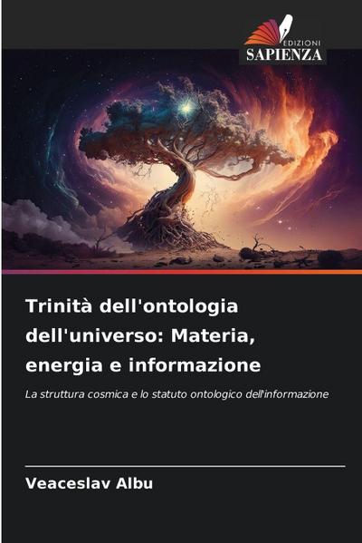 Trinità dell’ontologia dell’universo: Materia, energia e informazione