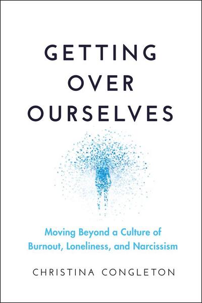 Getting Over Ourselves