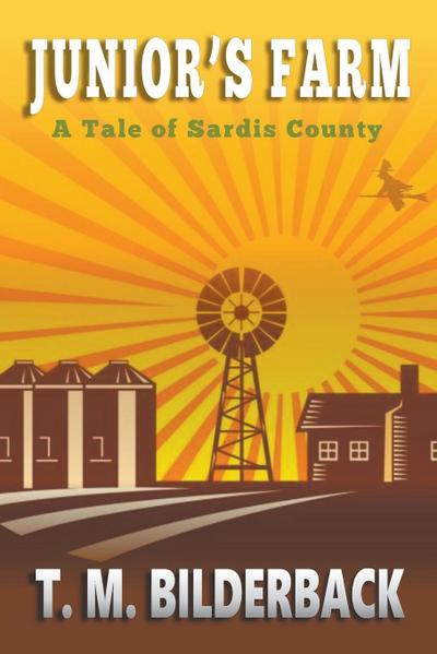 Junior’s Farm - A Tale Of Sardis County