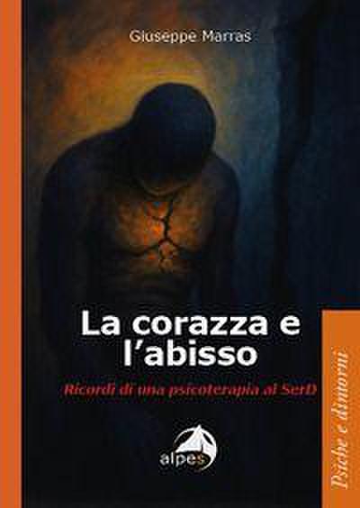 La corazza e l’abisso. Ricordi di una psicoterapia al SerD