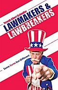 Lawmakers & Lawbreakers