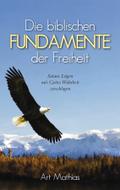 Die biblischen Fundamente der Freiheit