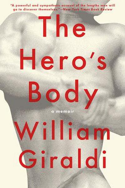 The Hero’s Body: A Memoir