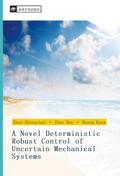 A Novel Deterministic Robust Control of Uncertain Mechanical Systems