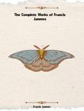 The Complete Works of Francis Jammes