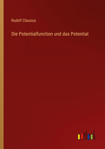 Die Potentialfunction und das Potential
