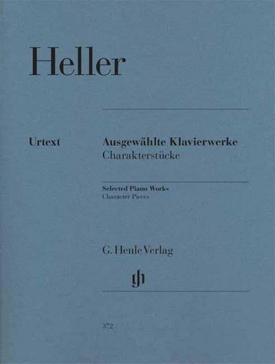 Stephen Heller - Ausgewählte Klavierwerke (Charakterstücke)