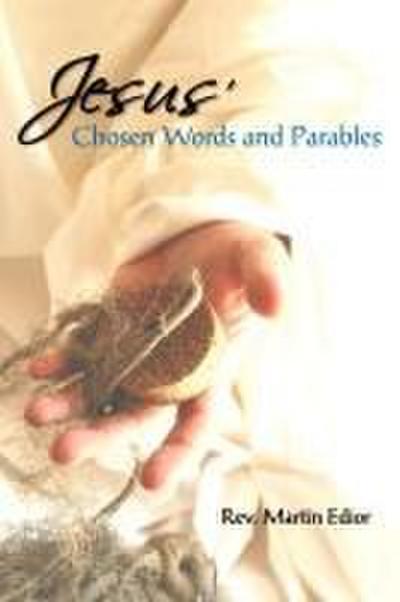 Jesus’ Chosen Words & Parables