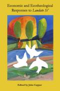 Economic and Ecotheological Responses to Laudato Si’