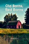 OLD BARNS, RED BARNS AND THE STORIES THEY SHARED