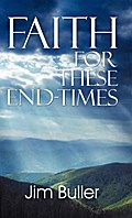 Faith for These End-Times