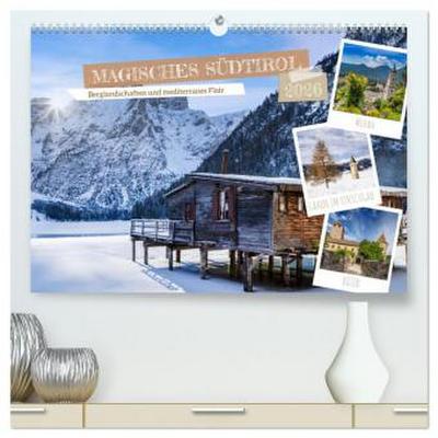 MAGISCHES SÜDTIROL (hochwertiger Premium Wandkalender 2026 DIN A2 quer), Kunstdruck in Hochglanz