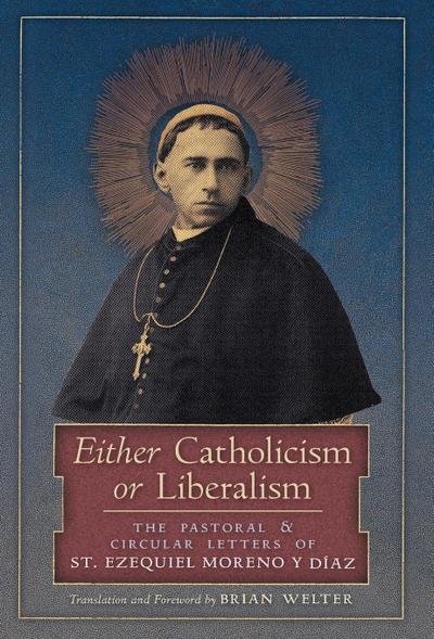 Either Catholicism or Liberalism