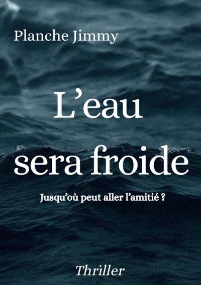 L’eau sera froide