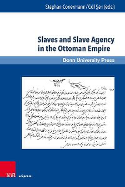 Slaves and Slave Agency in the Ottoman Empire