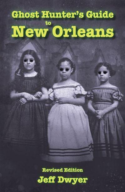Ghost Hunter’s Guide to New Orleans