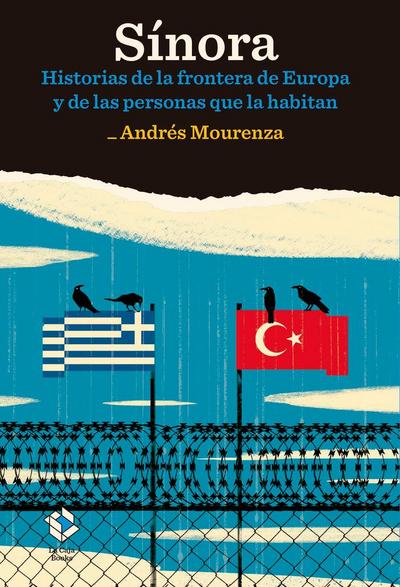 Sínora : historias de la frontera de Europa y de las personas que la habitan